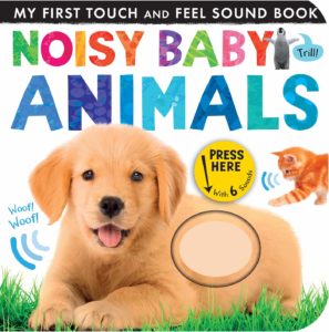 noisy baby animals touch and feel sound book