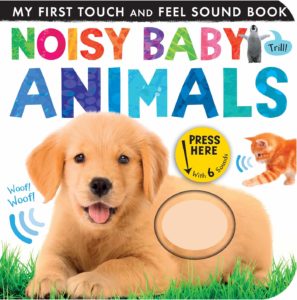 noisy baby animals touch and feel sound book